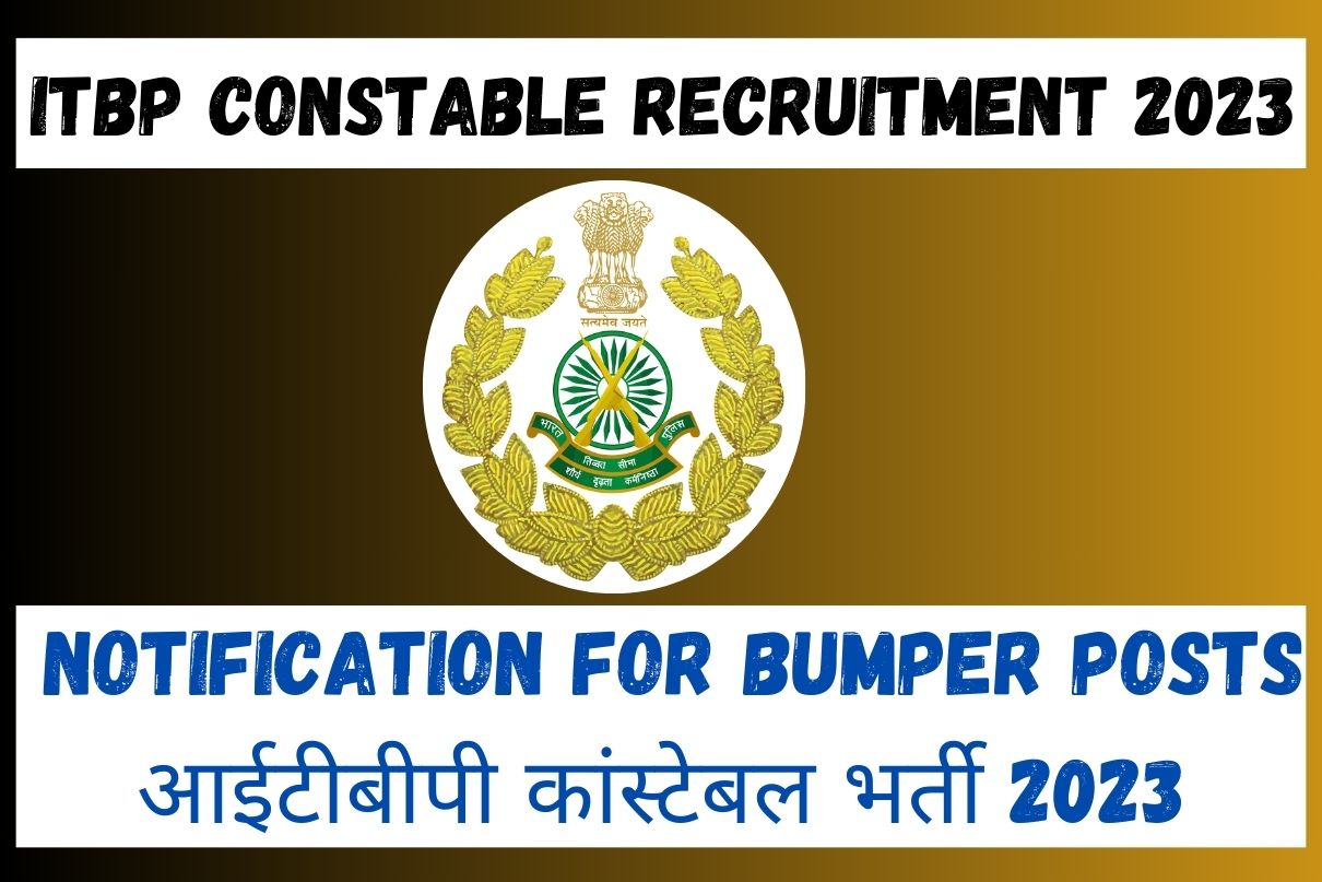 ITBP Constable Recruitment 2023 » Notification for Bumper Posts आईटीबीपी कांस्टेबल भर्ती 2023