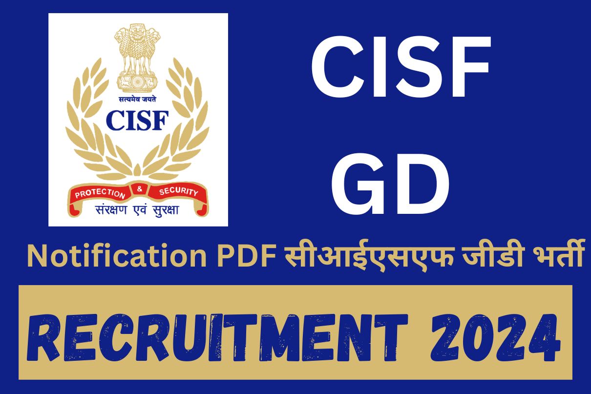 CISF GD Recruitment 2024 Notification PDF   CISF GD Recruitment 2024  