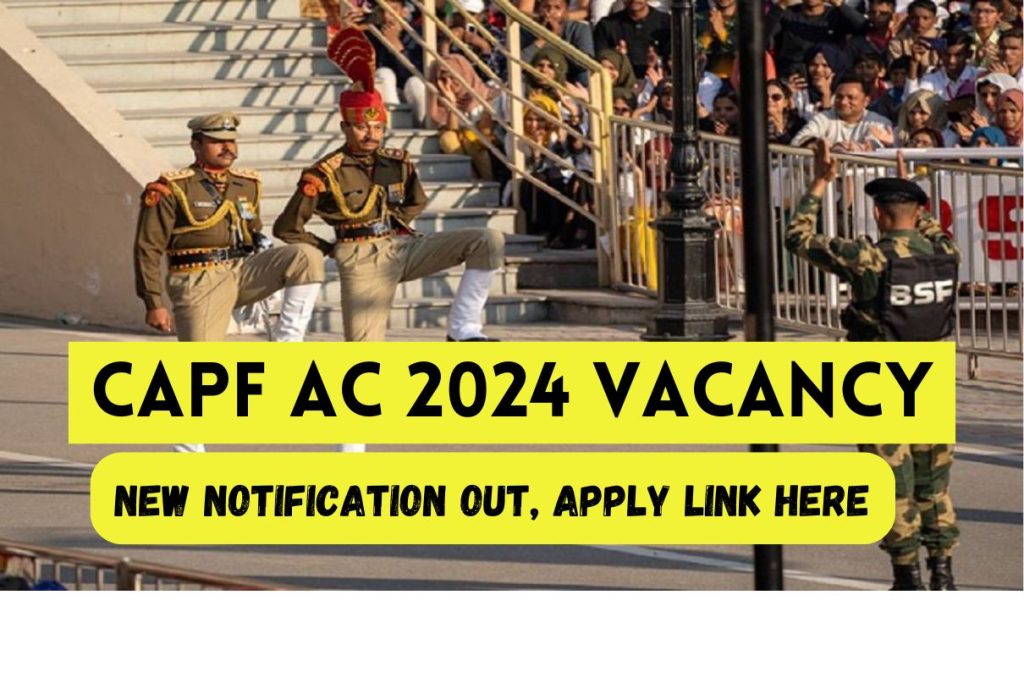 CAPF AC 2024 Vacancy : New Notification Out, Apply Link Here