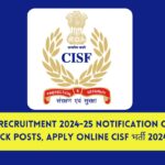 CISF Recruitment 2024-25 Notification Out | Check Posts, Apply Online CISF भर्ती 2024-25