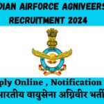 Indian Airforce Agniveers Recruitment 2024 : Apply Online , Notification PDF Now भारतीय वायुसेना अग्निवीर भर्ती 2024