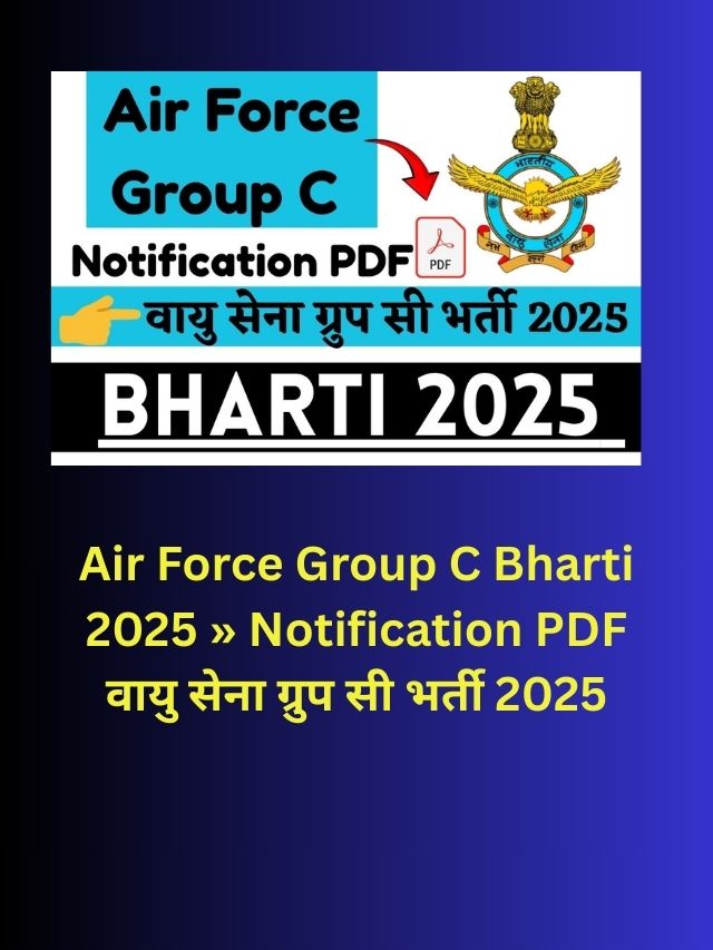 Air Force Group C Bharti 2025 » Notification PDF वायु सेना ग्रुप सी भर्ती 2025