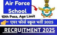 Air Force School Recruitment 2025 »10th Pass, Age Limit, Salary, How To Apply ? , Big News