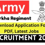 Army Gorkha Regiment Recruitment 2025 : Download Application Form PDF, Latest Jobs