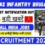HQ 42 Infantry Brigade Recruitment 2025 : Latest Notification OUT, All India Jobs, Salary, Big News