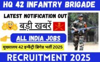 HQ 42 Infantry Brigade Recruitment 2025 : Latest Notification OUT, All India Jobs, Salary, Big News