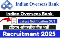 Indian Overseas Bank Recruitment 2025 : Latest Notification OUT इंडियन ओवरसीज बैंक भर्ती