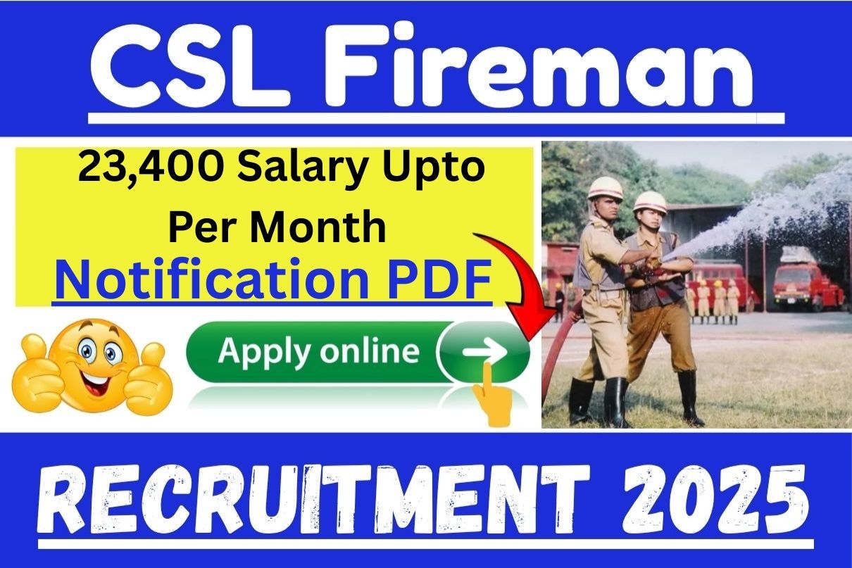 CSL Fireman Recruitment 2025 Apply Online » Notification PDF, 23,400 Salary Upto Per Month