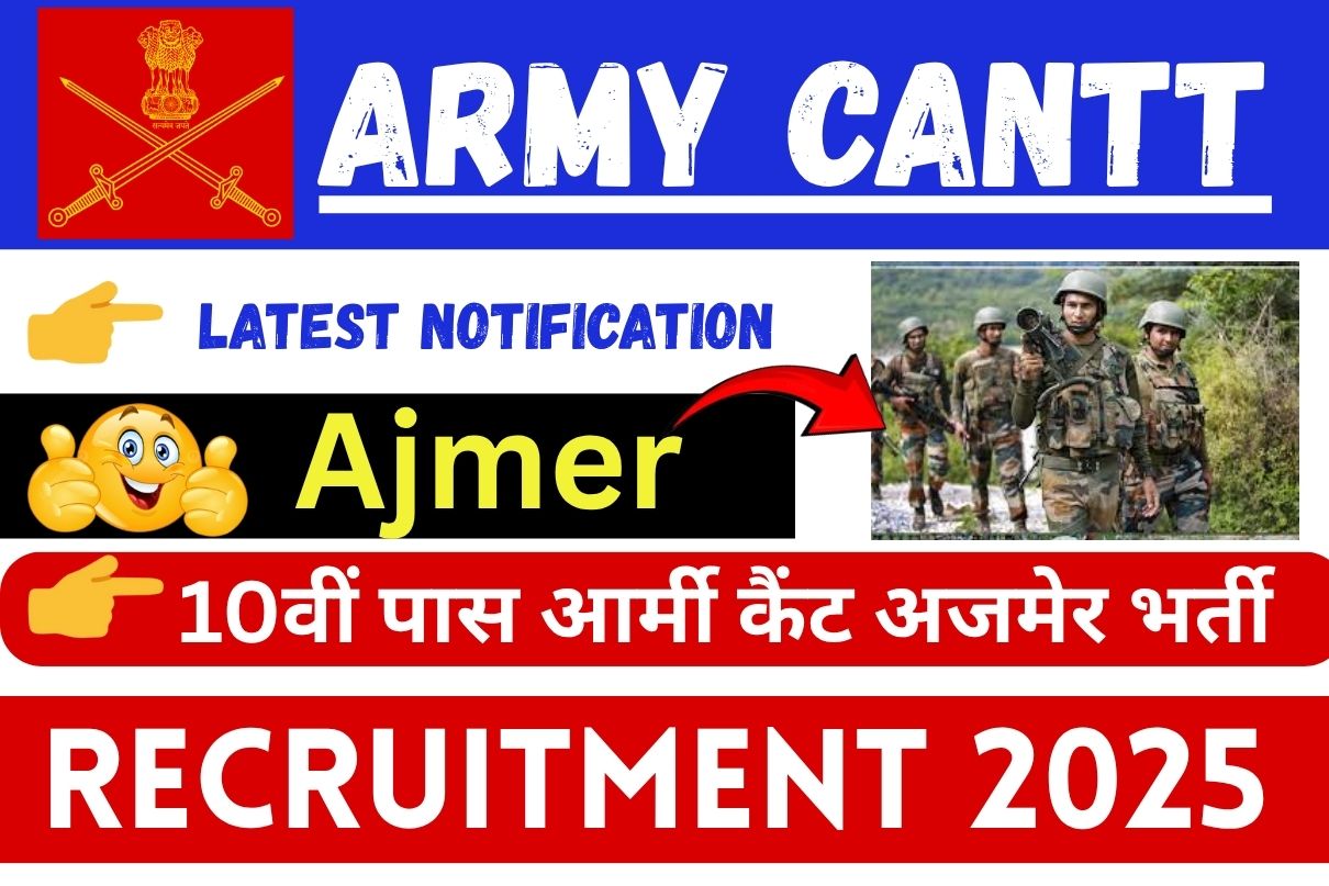 Army Cantt Ajmer Recruitment 2025 » 10th Pass Candidate , Salary, How To Apply