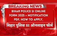 Bihar Police SI Online Form 2025 » Notification PDF, How to Apply, Big News