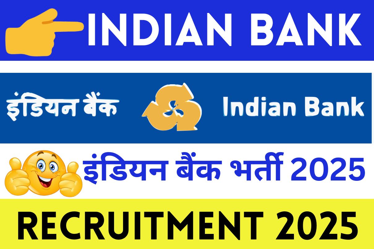 Indian Bank Recruitment 2025 » All India Job, Latest Notification OUT, Salary, Big Update