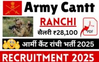 Army Cantt Ranchi Recruitment 2025 »Group C Post, All India Jobs, Offline Mode Big News