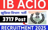 IB ACIO Recruitment 2025 »Latest Notification OUT, Bumper Post 3000+Online Form Big Update