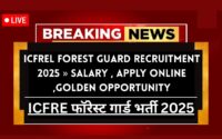 ICFREL Forest Guard Recruitment 2025 » Salary , Apply Online ,Golden Opportunity Big Update