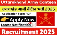 Uttarakhand Army Canteen Recruitment 2025 » Latest Notice Out Bumper Post Apply NOW
