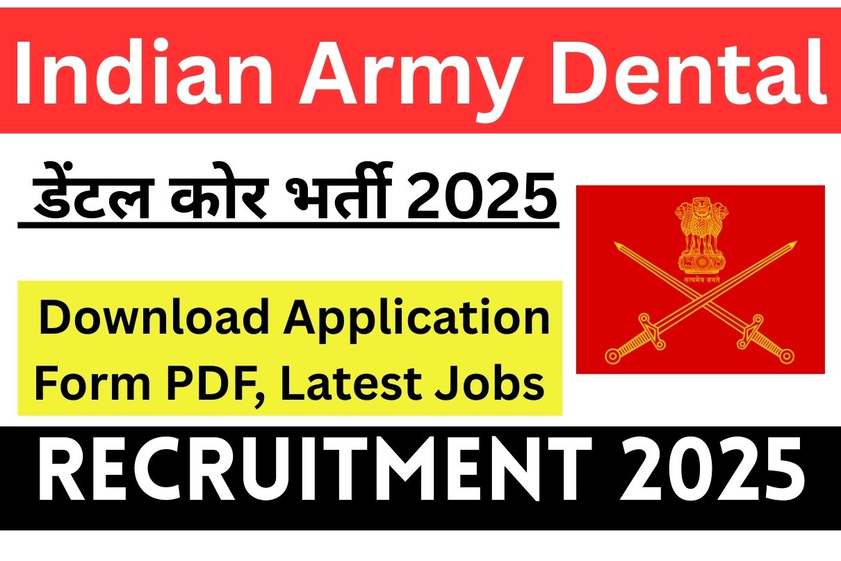 Indian Army Dental Corps Recruitment 2025» Latest Notification OUT, All India Candidate, Big News