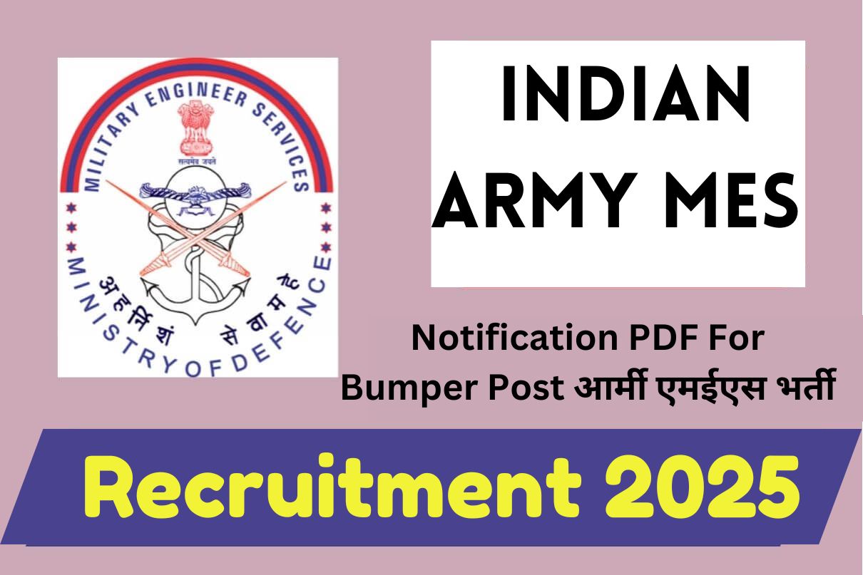 Indian Army Mes Recruitment 2025 : Recently Notification Out, Big Update, All India