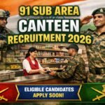91 Sub Area Canteen Recruitment 2025 : Notification PDF, Apply Mode, How To Apply