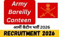 Army Bareilly Canteen Recruitment 2026 » Latest Notification PDF , How To Apply Big News
