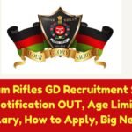 Assam Rifles GD Recruitment 2026 Notification OUT, Age Limit, Salary, How to Apply, Big News