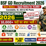 BSF GD Recruitment 2026 Short Notice » Apply Online for 10,000+ Constable, SI, ASI & HC Posts